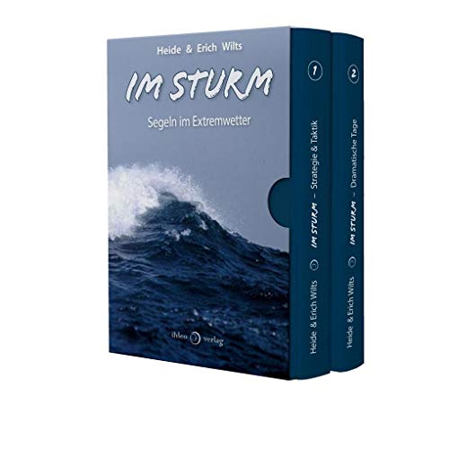 Im Sturm: Segeln im Extremwetter: Segeln im Extremwetter. 2 Bände im Schuber Im Sturm: Segeln im Extremwetter: Segeln im Extremwetter. 2 Bände im Schuber von ihleo verlag