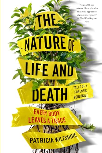 The Nature of Life and Death: Every Body Leaves a Trace von G.P. Putnam's Sons