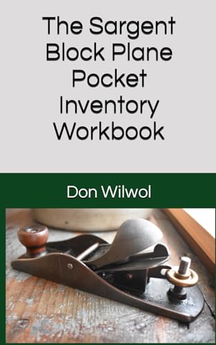 The Sargent Block Plane Pocket Inventory Workbook (Vintage Tool Inventory Workbooks)