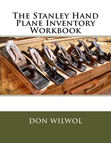 The Stanley Hand Plane Inventory Workbook (Vintage Tool Inventory Workbooks, Band 8) von Createspace Independent Publishing Platform