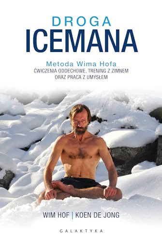 Droga Icemana. - Wim Hof, Jong de Koen [KSIÄĹťKA]