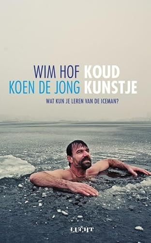 Koud kunstje: wat kun je leren van de iceman von Uitgeverij Water