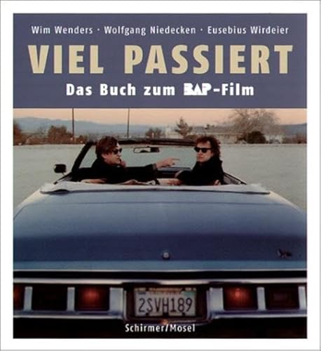 Viel passiert. Das Buch zum BAP-Film.: Die 168 schönsten Filmstills und Fotografien. Das Tonfilm-Tourtagebuch. Alle Songtexte aus dem Film in Kölsch und in Hochdeutsch von Schirmer/Mosel