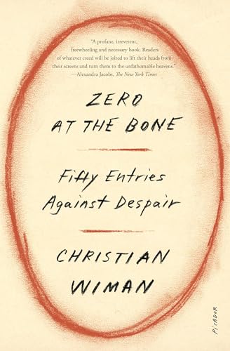 Zero at the Bone: Fifty Entries Against Despair von Picador Paper