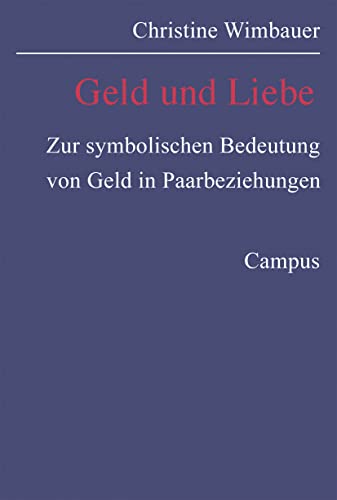 Geld und Liebe: Zur symbolischen Bedeutung von Geld in Paarbeziehungen