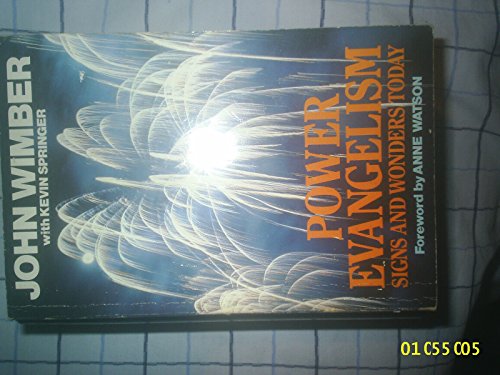Power Evangelism: Signs and Wonders Today