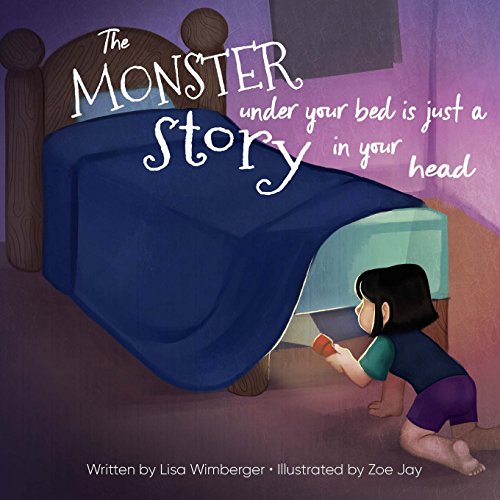 The Monster Under Your Bed is Just a Story in Your Head: Conquering Fear through Neuroliteracy von Neurosculpting Institute