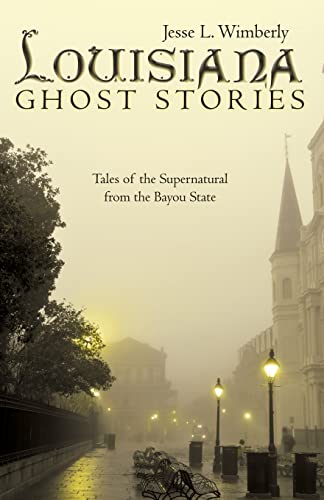 Louisiana Ghost Stories: Tales of the Supernatural from the Bayou State von Archway Publishing