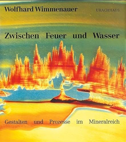 Zwischen Feuer und Wasser: Gestalten und Prozesse im Mineralbereich