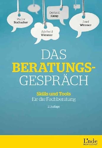 Das Beratungsgespräch: Skills und Tools für die Fachberatung Das Beratungsgespräch: Skills und Tools für die Fachberatung