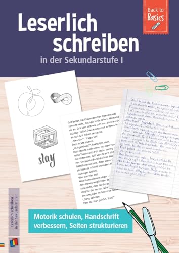 Leserlich schreiben in der Sekundarstufe I​: Motorik schulen, Handschrift verbessern, Seiten strukturieren (Back to Basics) von Verlag an der Ruhr
