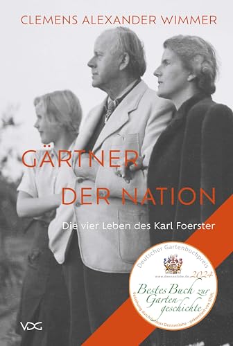 Gärtner der Nation: Die vier Leben des Karl Foerster von VDG Weimar - Verlag und Datenbank für Geisteswissenschaften