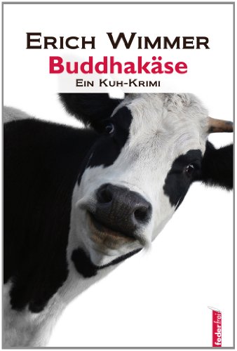 Buddhakäse: Ein Kuh-Krimi