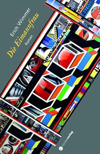 Die Eimannfrau: Roman