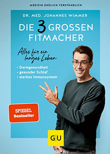 Die 3 großen Fitmacher: Warum Darmgesundheit, gesunder Schlaf und ein starkes Immunsystem überlebenswichtig sind (GU Gesundheit) von Gräfe und Unzer