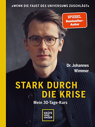 Stark durch die Krise: Mein 30-Tage-Kurs (Lebenshilfe Selbstcoaching)