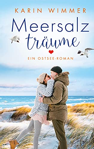 Meersalzträume: Ein Ostseeroman (Sterenholm, Band 4)