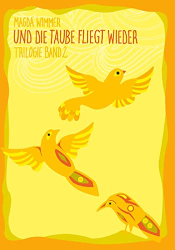 Und die Taube fliegt wieder: Band 2 der Trilogie "Gesang der Wale"