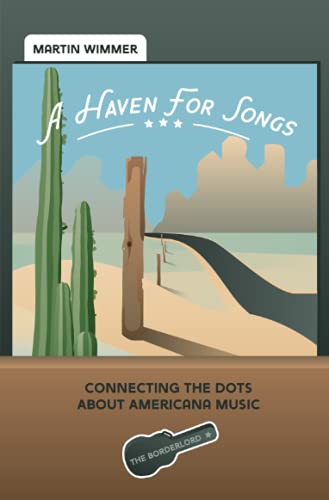 A Haven For Songs: Connecting The Dots About Americana Music von Neopubli GmbH