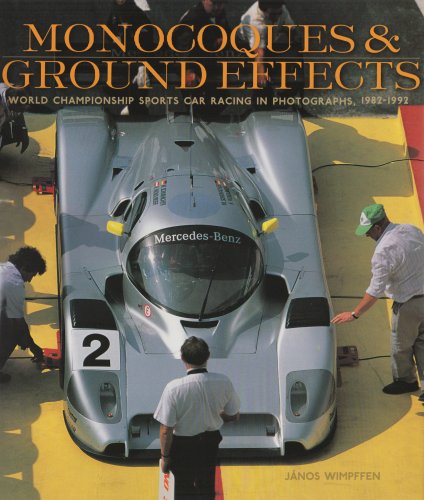 Monocoques and Ground Effects: The World Manufacturers and Sports Car Championships in Photographs, 1982-1992