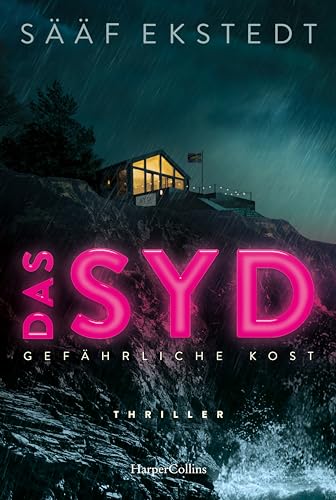 Das Syd: Thriller. Gefährliche Kost | Spannungsgeladener Öland Krimi für Schwedenfans | Kulinarik, Leidenschaft und Verfolgungswahn in Skandinavien (Kulinarikthriller, Band 2)