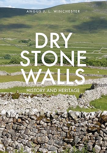 Dry Stone Walls: History and Heritage von Amberley Publishing
