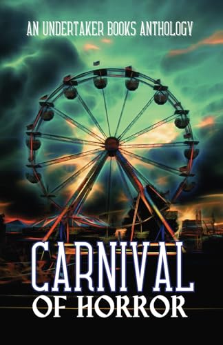 Carnival of Horror: An Undertaker Books Anthology von Undertaker Books