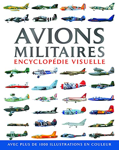 Encyclopédie visuelle - Avions militaires