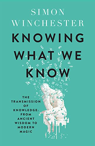 Knowing What We Know: The Transmission of Knowledge: From Ancient Wisdom to Modern Magic von William Collins