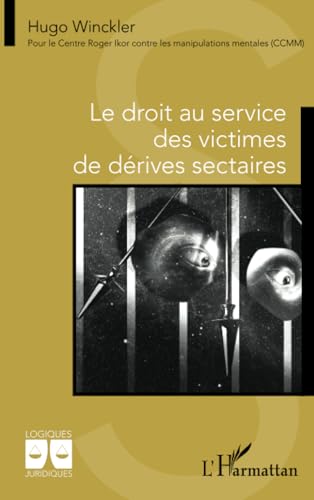 Le droit au service des victimes de dérives sectaires von Editions L'Harmattan