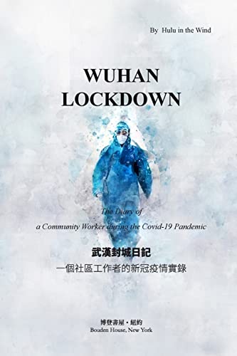 Wuhan Lockdown: The Diary of a Community Worker during the Covid-19 Pandemic