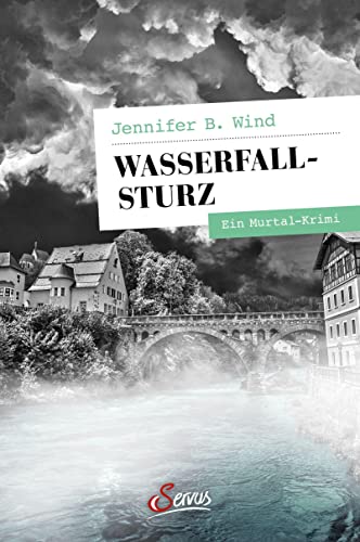 Wasserfallsturz: Ein Murtal-Krimi (Servus Krimi) von Servus