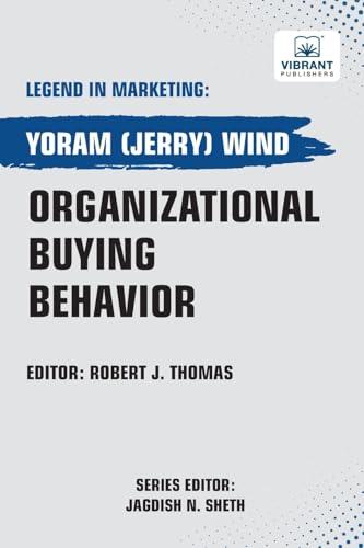 Organizational Buying Behavior (Legend in Marketing, Band 58) von Vibrant Publishers