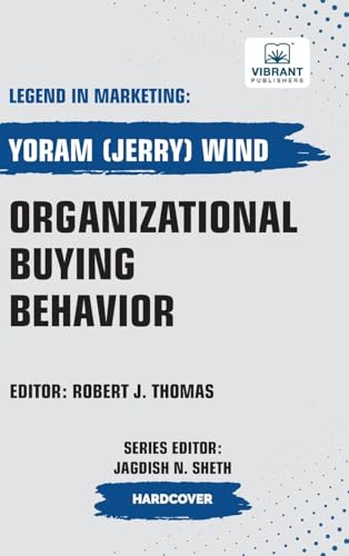 Organizational Buying Behavior (Legend in Marketing, Band 58) von Vibrant Publishers