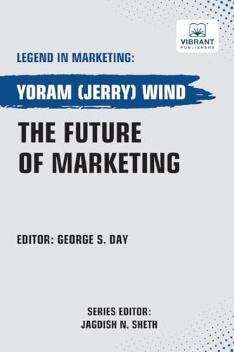 The Future of Marketing (Legend in Marketing, Band 65) von Vibrant Publishers