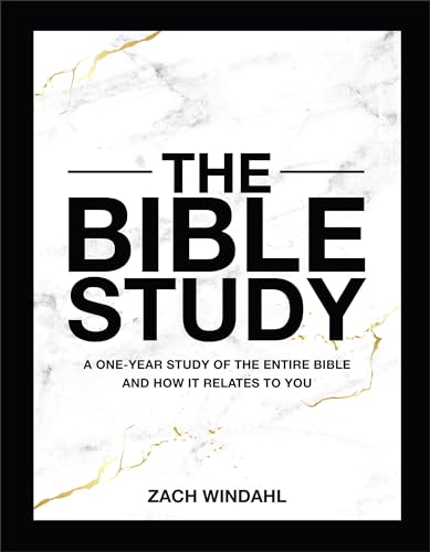 The Bible Study: A One-year Study of the Entire Bible and How It Relates to You von Bethany House Publishers, a division of Baker Publishing Group