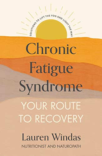 Chronic Fatigue Syndrome: Your Route to Recovery: Solutions to Lift the Fog and Light the Way von Yellow Kite