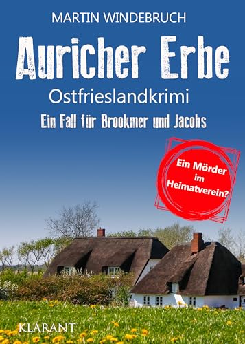 Auricher Erbe. Ostfrieslandkrimi (Ein Fall für Brookmer und Jacobs) von Klarant Verlag