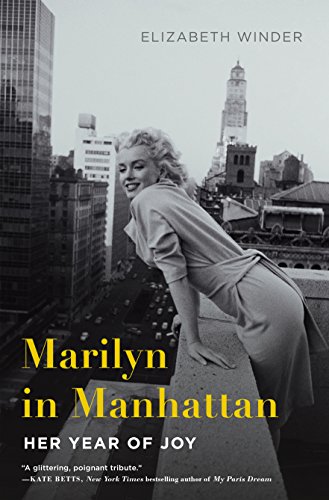 Marilyn in Manhattan: Her Year of Joy