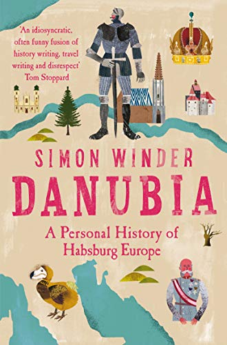 Danubia: A Personal History of Habsburg Europe (Aziza's Secret Fairy Door, 211) von Picador