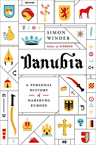 Danubia: A Personal History of Habsburg Europe