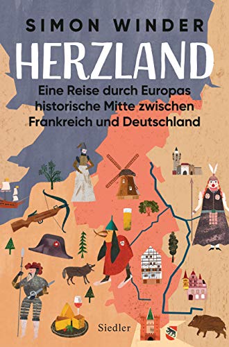 Herzland: Eine Reise durch Europas historische Mitte zwischen Frankreich und Deutschland Herzland: Eine Reise durch Europas historische Mitte zwischen Frankreich und Deutschland