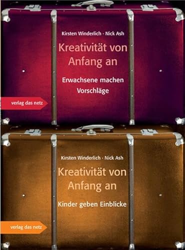 Kreativität von Anfang an: Erwachsene machen Vorschläge · Kinder geben Einblicke: Erwachsene machen Vorschläge · Kinder geben Einblicke. Ein Wendebuch