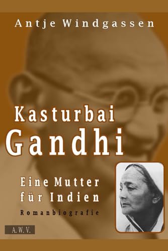 Kasturbai Gandhi: Eine Mutter für Indien von Independently published