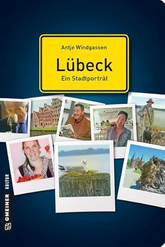 Lübeck - ein Stadtporträt (Stadtporträts im GMEINER-Verlag) von Gmeiner-Verlag