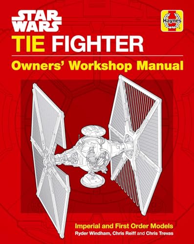 Star Wars Tie Fighter: Owners' Workshop Manual: Imperial and First Order Models