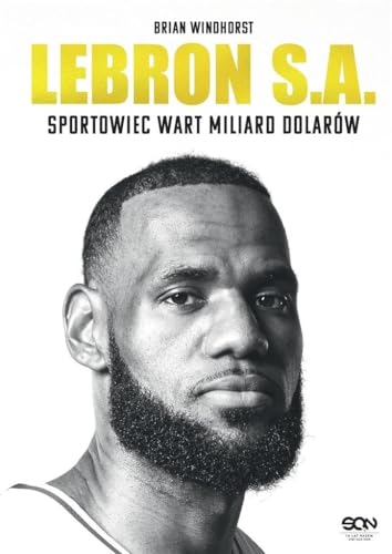 LeBron S.A. Sportowiec wart miliard dolarów von SQN