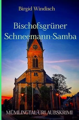 Mümlingtal-Krimi / Bischofsgrüner Schneemann-Samba: Mümlingtal-Urlaubskrimi