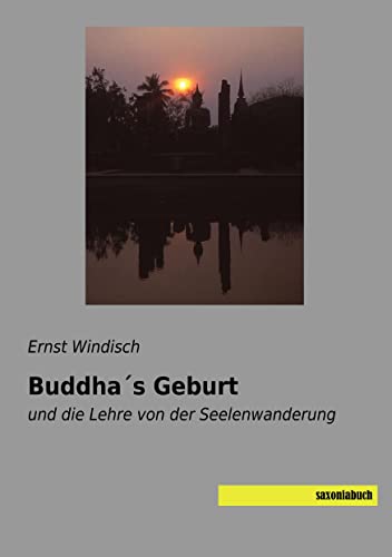 Buddha´s Geburt: und die Lehre von der Seelenwanderung