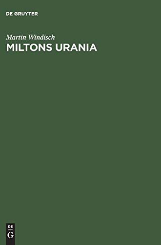 Miltons Urania: Poetik im Spiegel der lesbaren Welten Miltons Urania: Poetik im Spiegel der lesbaren Welten